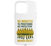 80 Minutes 15 Positions No Protection Wanna Ruck? Case for iPhone 15 Pro Max