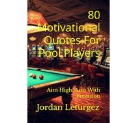 80 Motivational Quotes For Pool Players: Aim High, Aim With Precision
