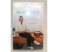 80 Not Out: My Favourite Cricket Memories: A Life in Cricket