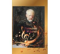 80 Quotes Tchaikovsky: Bonus quotations from Contemporary Voices- Inspiring Cover Portrait Celebrating the Great Russian Composer-paired with 150-pp. ... , Drawing and More Creative Endeavors!-