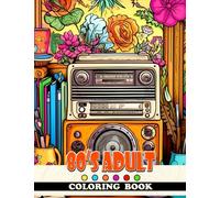 80’s Adult Coloring Book: Color Your Way through the Awesome 80's