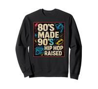 80’s Made, 90’s Hip Hop Raised Retro Hip Hop Music Design Sweatshirt