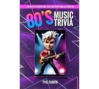 80’s Music Trivia: The Beat of a Generation: Tales and Tunes from an Iconic Era