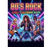 80’s Rock Adult Coloring Book: 50 Bold Designs Featuring Guitars, Rock Stars, and Retro 80s Music Vibes (Single-Sided Pages)