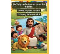 80 Tidløse Godnathistorier fra Bibelen | Farverig Bog med Stor Skrift | Til Børn og Forældre 4-9 År