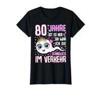 80 Years Ago The Fastest in Traffic 80th Birthday Woman T-Shirt