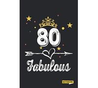 80 years and fabulous 80th Birthday Notebook: Lined Journal / Notebook - Golden Crown Birthday perfect Gift For Women - Fun And Practical - Impactful 80 Years Old Wishes