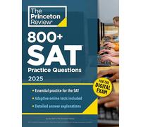 800+ SAT Practice Questions, 2025: In-Book + Online Practice Tests (College Test Preparation) (Practice Questions for the Digital SAT)