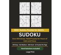 800+ Sudoku Puzzles for Adults: Over 800 Stress - Relief Puzzles for Hours of Calm and Focus