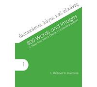 800 Words and Images: A New Testament Greek Vocabulary Builder (AGROS)