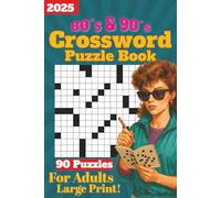 80s & 90s Crossword Puzzle Book for Adults: Large Print Nostalgic Puzzles with Retro Pop Culture, Music, Movies & Trivia (2025 Edition)