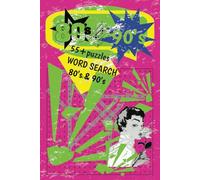 80's & 90's Word Search Puzzle Book: A Nostalgic Blast from the Past | 62 Fun & Challenging Puzzles | 558 Words from Music, Movies, TV, Fashion & More | 6x9 inches, 124 pages