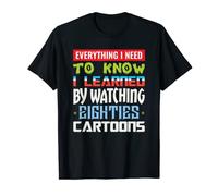 80s Cartoon Tee Everything I Need To Know Eighties Cartoons T-Shirt