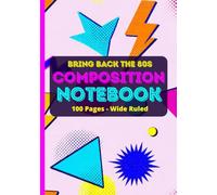 80s Composition Notebook: 80s-Themed Composition Book | Hard Cover | Wide Rule Composition Book for School, Note-Taking, Journaling, Homework & ... 10 Inches | Retro 80s Design by Kristin Music