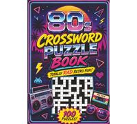 80s Crossword Puzzle Book: 100 Nostalgic Puzzles For an 80s Blast From The Past! | 6x9 Inches, 125 Pages | Solutions Included