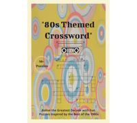 80s Crossword Puzzle Book: Crosssword Puzzles With Easy To Read Print About The 80s, 80s Crossword Throwback, 80s Music, Movies & TV Crossword Puzzles ... |50 Plus Puzzles...Gift For Vacation, Holid