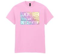80s Fancy Dress Funky Party T-Shirt, Dancing Queen Only Seventeen, Mens Womens Unisex Fit Tee Pink