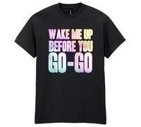 80s Fancy Dress Funky Party T-Shirt, Wake Me Up Before You GO-GO, Mens Womens Unisex Fit Tee Black