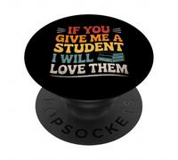 80s Groovy Teacher If You Give Me A Student I Will Love Them PopSockets Adhesive PopGrip