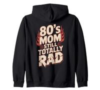 80s Mom Still Totally Rad Retro Zip Hoodie