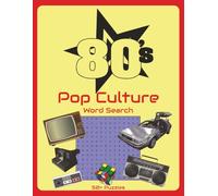 80's Pop Culture Word Search Puzzle Book: Word Searches with Easy-to-Read Print about 80's Music, Movies, Popular Culture, Games and More | ... Gift for Vacations, Holidays and Free Times