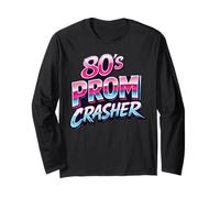 80's Prom Party Crasher Funny Dance Theme Costume Halloween Long Sleeve T-Shirt
