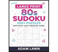 80s Sudoku: Large Print 200+ Puzzles, Very Easy, Easy, Medium, Hard
