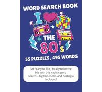 80s Word Search Book: Get ready to, like, totally relive the 80s with this radical word search-big hair, neon, and nostalgia included