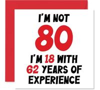 80th Birthday Card for Women Men - Not 80 I'm 18 With 62 Years Experience - Funny Happy Birthday Card for Mum Dad Great Grandad Grandma Nan, 145mm Humour Joke Greeting Cards
