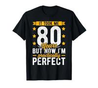 80th Birthday For Him Her, It Took Me 80 Years, Perfect BDay T-Shirt