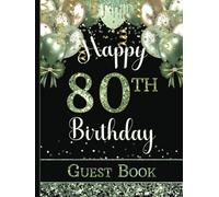 80th Birthday Guest Book: Hardcover Party Sign In Book for Eighty Year Old | Keepsake & Memory Bday Gift | Sage Green & Yellow Gold Colors