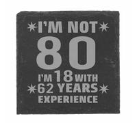 80th Birthday Slate Coaster Gift for Him or Her - Engraved Square Drinks Coaster - Funny Birthday I'm Not 80 I'm 18 With Experience Keepsake