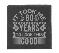 80th Birthday Slate Coaster Gift for Him or Her - Engraved Square Drinks Coaster - Funny Birthday Years to Look This Good Keepsake