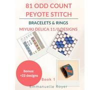 81 Odd Count Peyote Patterns: Miyuki Delica 11/0 Designs. Mastering Off-Loom Techniques for Stylish Jewelry.: Bracelets and rings - Jewelry making for adults and teens (Beading techniques)