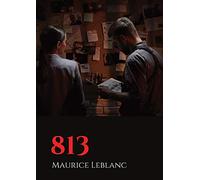 813: un roman policier de Maurice Leblanc, mettant en scène les aventures d'Arsène Lupin, gentleman-cambrioleur, paru en juin 1910.