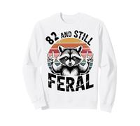 82 And Still Feral Funny 82nd Birthday 82 Years Old Sweatshirt