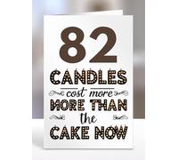 82 Candles cost more than the cake now, Birthday greeting card gifts, 82nd Celebration, Sentiment cards - gc-A5-008_082