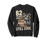 82 Still Cool Raccoon Funny 82nd Birthday Funny Birthday 82 Sweatshirt