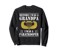 82nd Airborne Before I Was A Grandpa I Was A Paratrooper Sweatshirt