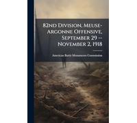82nd Division, Meuse-Argonne Offensive, September 29 -- November 2, 1918