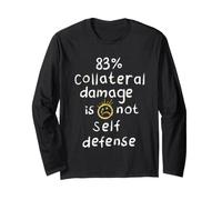 83% Collateral Damage is Not Self Defense Stop War Activism Long Sleeve T-Shirt