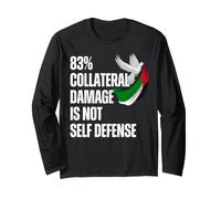 83% Collateral Damage is Not Self Defense Stop War Activism Long Sleeve T-Shirt