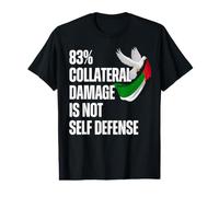 83% Collateral Damage is Not Self Defense Stop War Activism Value Graphic T-Shirt