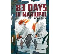 83 Days in Mariupol: A War Diary : A Graphic Novel