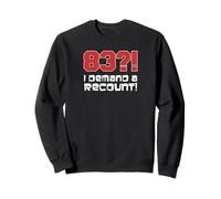 83?! I Demand A Recount Funny 83rd Birthday Sweatshirt