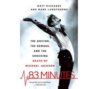 83 Minutes: The Doctor, the Damage, and the Shocking Death of Michael Jackson