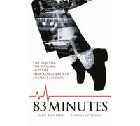 83 Minutes: The Doctor, The Damage and the Shocking Death of Michael Jackson