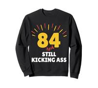 84 And Still Kicking Ass 84th Birthday Years Old Men Women Sweatshirt