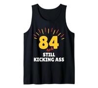 84 and Still Kicking Ass 84th Birthday Years Old Men Women Tank Top