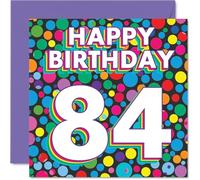 84th Birthday Cards for Men Women - Funky Rainbow Dots - Happy Birthday Card for 84 Year Old Man Woman Grandma Wife Husband Auntie, 145mm Bday Greeting Cards